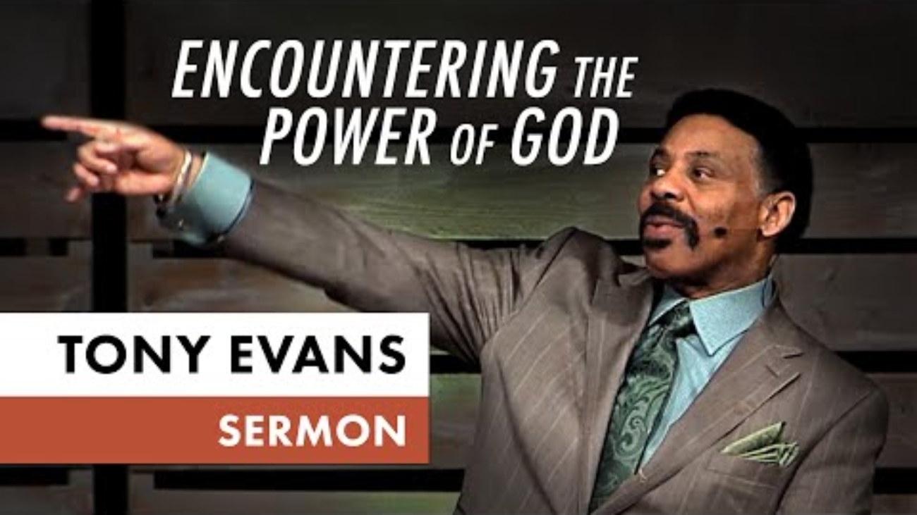 Encountering the Power of God | Tony Evans Sermon