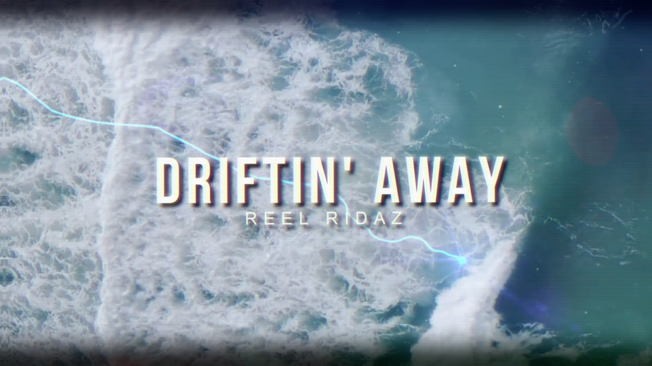 Reel Ridaz - Driftin Away