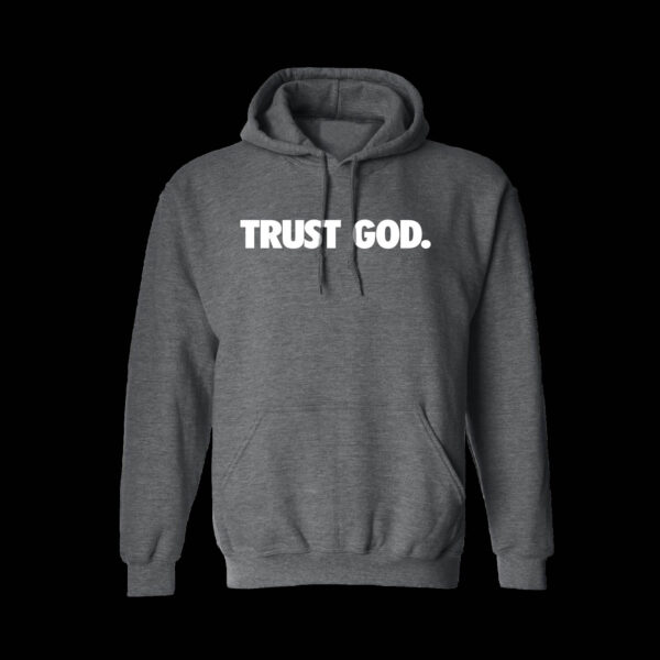 Trust God Hoodie Gray front