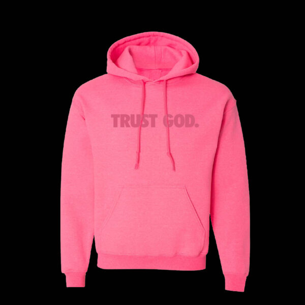 Trust God Hoodie pink on pink front